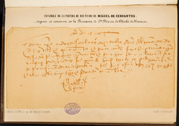 Facsimile de la partida de bautismo de Miguel de Cervantes Saavedra, de su firma y la de su mujer Dª Catalina de Palacios y Salazar